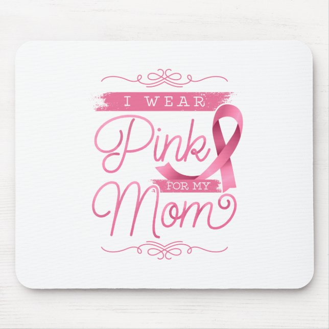 I Wear Pink for my Mum Mouse Pad (Front)