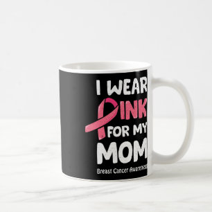 I Wear Pink For My Mum Shirt Coffee Mug