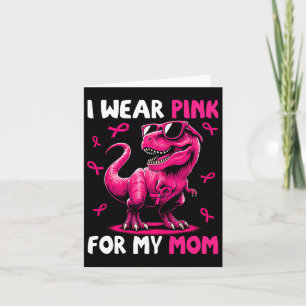 I Wear Pink For My Mum T-rex Dinosaur Breast Cance Card
