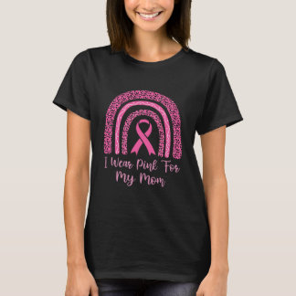 I Wear Pink for My Mum T-Shirt