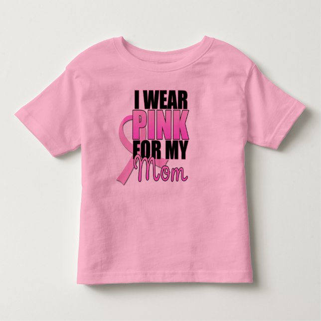 I Wear Pink for My Mum Toddler Toddler T-Shirt (Front)