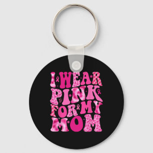 I Wear Pink For My Mum Warrior Breast Cancer Aware Key Ring