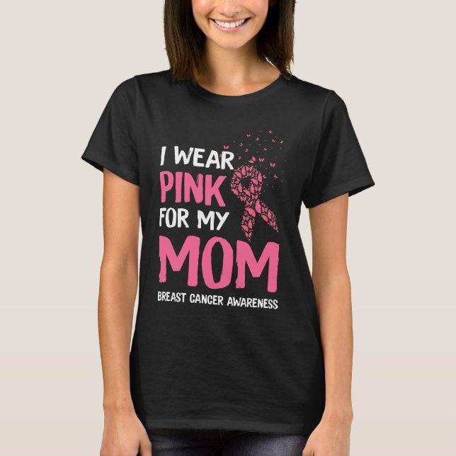 I wear pink for my Mum Women gift T-Shirt (Front)