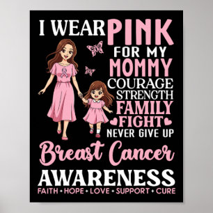 I Wear Pink For My Mummy Breast Cancer Awareness D Poster