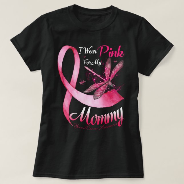 I Wear Pink For My Mummy Dragonfly Pink Ribbon Bre T-Shirt (Design Front)