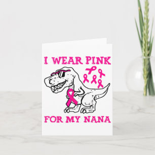 I Wear Pink For My Nana Breast Cancer Awareness Gr Card