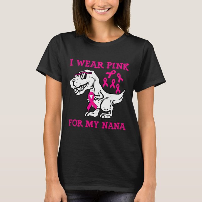 I Wear Pink For My Nana Breast Cancer Awareness Gr T-Shirt (Front)