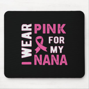 I Wear Pink for My Nana Breast Cancer Awareness T Mouse Pad