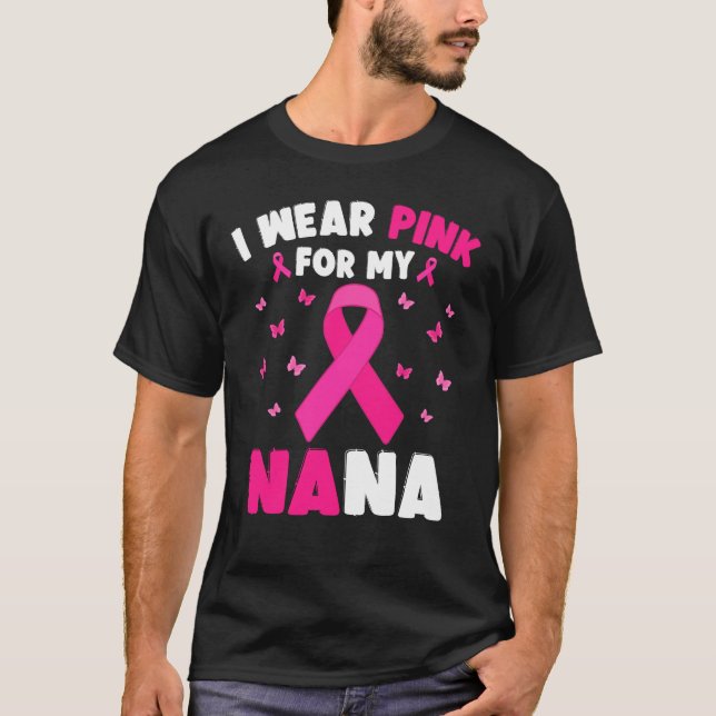 I Wear Pink For My Nana Breast Cancer Awareness T-Shirt (Front)