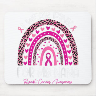 I Wear Pink For My Nana Breast Cancer Support Cost Mouse Pad