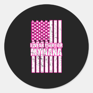 i wear pink for my nana classic round sticker