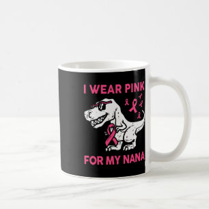 I Wear Pink For My Nana Kids Toddler Breast Cancer Coffee Mug