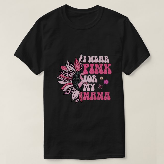 I Wear Pink For My Nana Sunflower Breast Cancer Wo T-Shirt (Design Front)