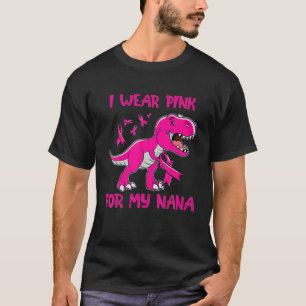 I Wear Pink For My Nana Trex Dinosaur Ribbon Toddl T-Shirt