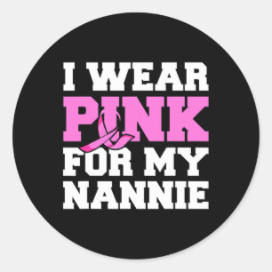 I Wear Pink For My Nannie Apparel Classic Round Sticker