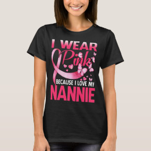 I Wear Pink For My Nannie Breast Cancer Awareness T-Shirt