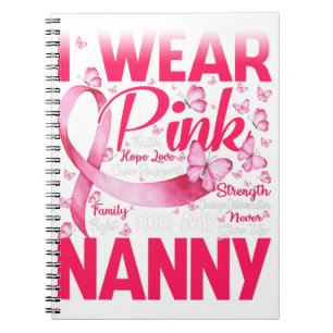 I Wear Pink For My Nanny Breast Cancer Awareness Notebook