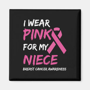 I Wear Pink For My Niece Breast Cancer Awareness R Magnet