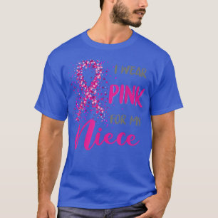 I Wear Pink For My Niece Breast Cancer Awareness  T-Shirt