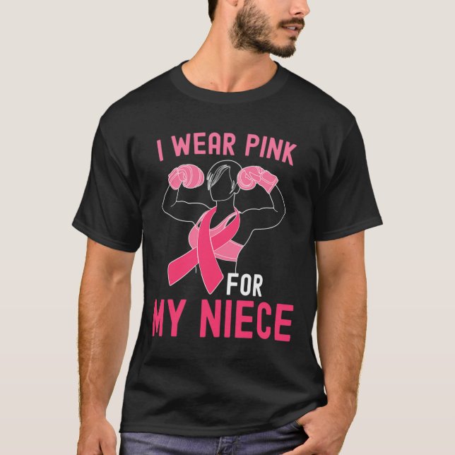 I Wear Pink For My Niece - Support Breast Cancer W T-Shirt (Front)