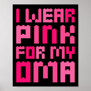 I Wear Pink For My Oma Block Building Boys Kid Bre Poster