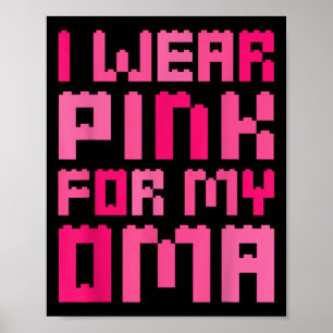 I Wear Pink For My Oma Block Building Boys Kid Bre Poster