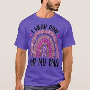 I Wear Pink For My Oma Breast Cancer Awareness Rai T-Shirt