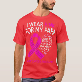 I Wear Pink For My Papa Breast Cancer Awareness  T-Shirt