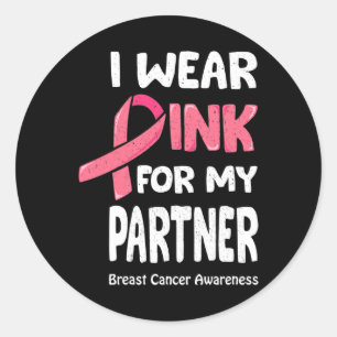 I Wear Pink For My Partner Classic Round Sticker