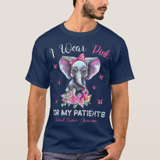 I Wear Pink For My Patients Elephant Breast Cancer T-Shirt