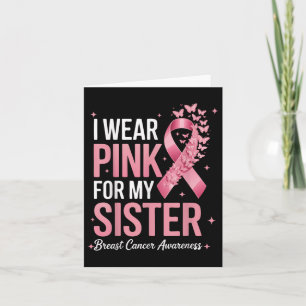 I Wear Pink For My Sister Breast Cancer Awareness  Card