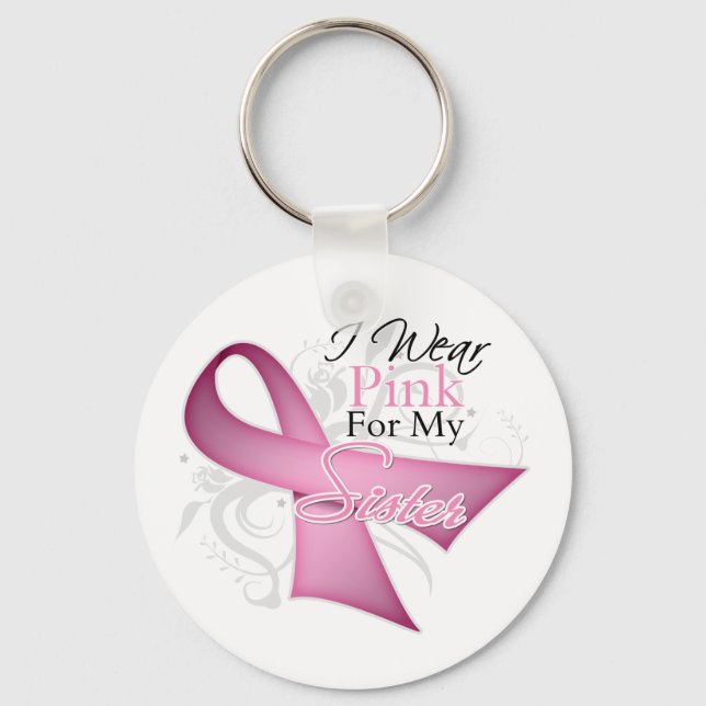 I Wear Pink For My Sister Breast Cancer Awareness Key Ring (Front)