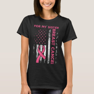 I Wear Pink For My Sister Breast Cancer Awareness T-Shirt