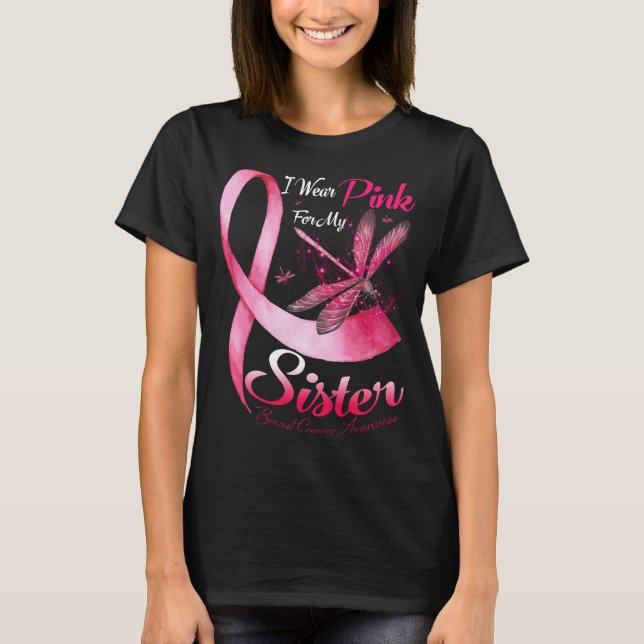 I Wear Pink For My Sister Breast Cancer Dragonfly  T-Shirt (Front)