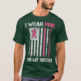 I Wear Pink For My Sister Breast Cancer Month Amer T-Shirt