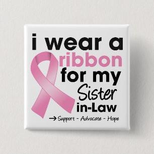 I Wear Pink For My Sister-in-Law Breast Cancer 15 Cm Square Badge