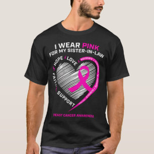 I Wear Pink For My Sister In Law Breast Cancer Awa T-Shirt