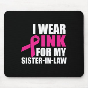 I Wear Pink For My Sister In Law Breast Cancer Mouse Pad