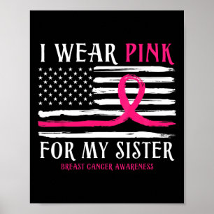 I Wear Pink For My Sister Ribbon Breast Cancer Ame Poster