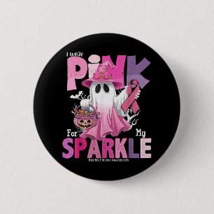 I Wear Pink For My Sparkle Ghost Breast Cancer Awa 6 Cm Round Badge