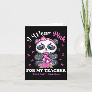 I Wear Pink For My Teacher Breast Cancer Awareness Card