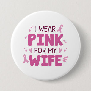 I Wear Pink For My Wife 7.5 Cm Round Badge