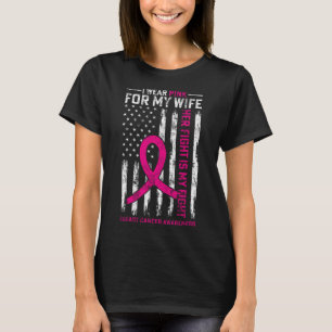 I Wear Pink For My Wife Breast Cancer Awareness Am T-Shirt