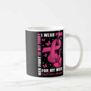 I Wear Pink For My Wife Breast Cancer Awareness Bo Coffee Mug