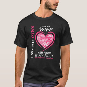 I Wear Pink For My Wife Breast Cancer Awareness He T-Shirt