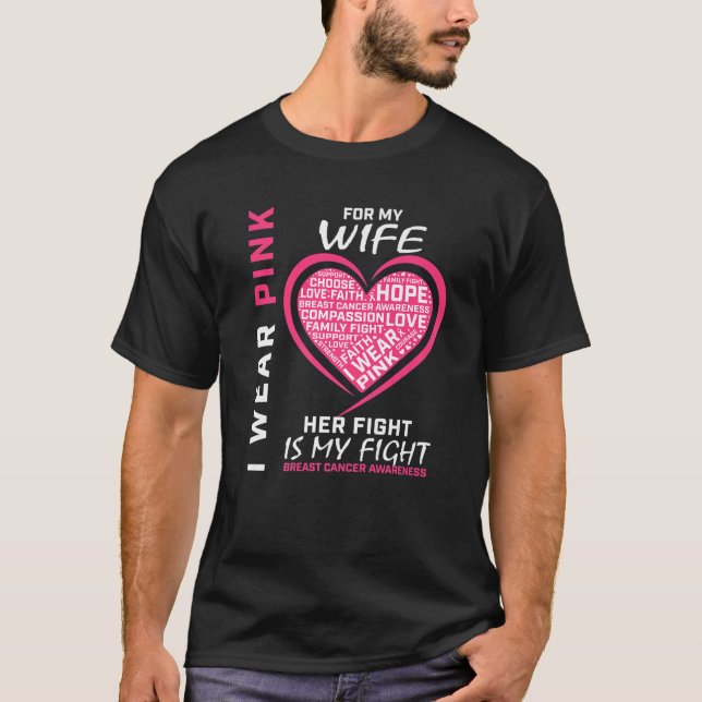 I Wear Pink For My Wife Breast Cancer Awareness He T-Shirt (Front)