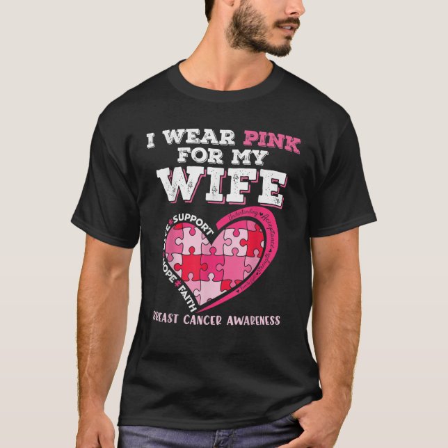 I Wear Pink For My Wife Breast Cancer Awareness Hu T-Shirt (Front)
