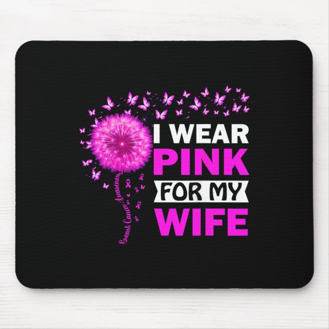 I Wear Pink For My Wife Breast Cancer Awareness  Mouse Pad (Front)