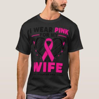 I Wear Pink For My Wife Breast Cancer Awareness T-Shirt