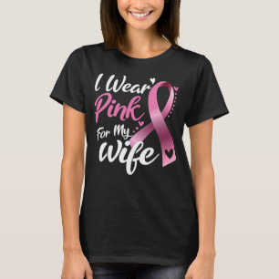 I Wear Pink For my Wife Breast Cancer awareness T-Shirt